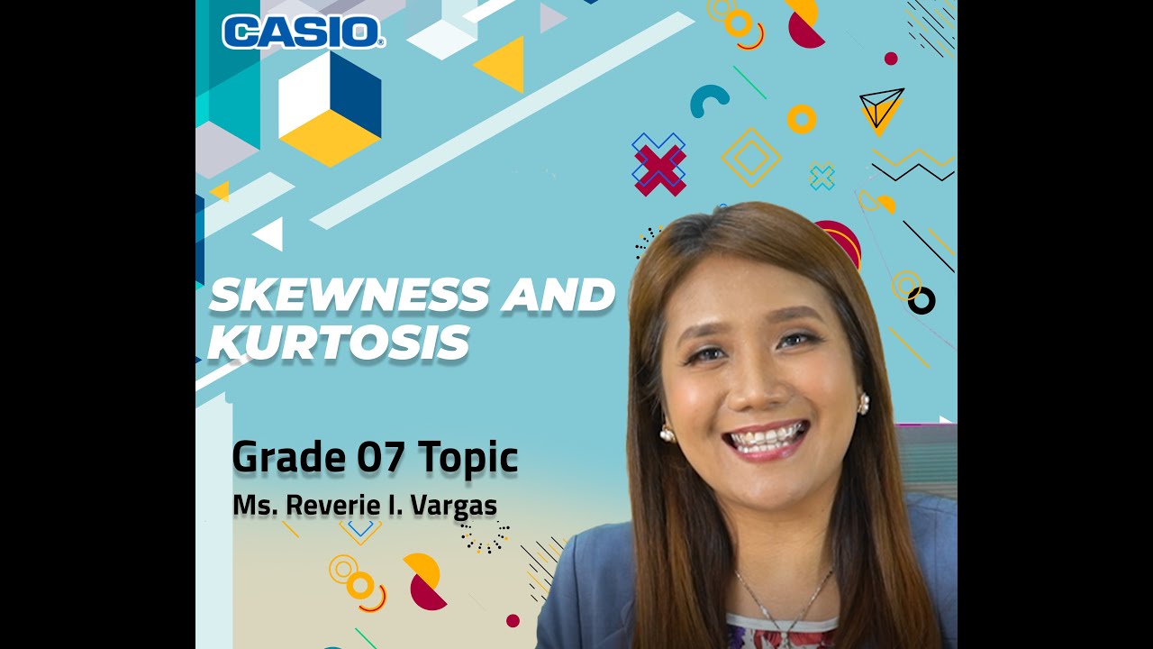 SKEWNESS AND KURTOSIS