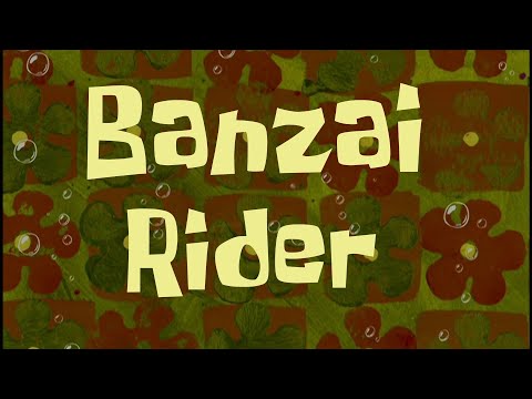 Spongebob Music - Banzai Rider