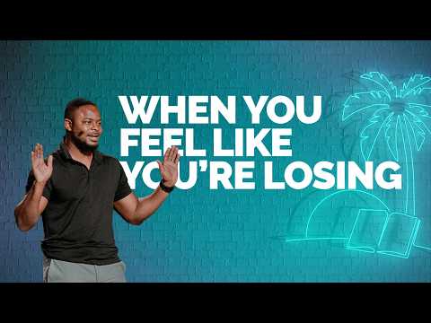 When You Feel Like You're Losing