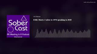 ESH: Marty J sober in 1976 speaking in 2018