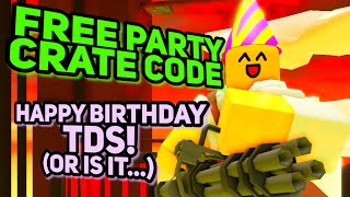 [FREE PARTY CRATE CODE] HAPPY 5TH BIRTHDAY TDS! (Or is it..?) | Tower Defense Simulator
