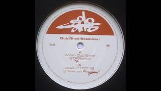 WAX - DUB SHED (STP REMIX) (SUB005)