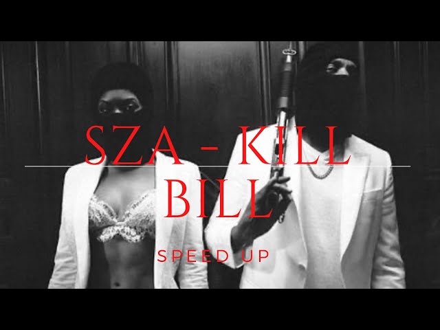 SZA - Kill Bill Speed Up (Tiktok version) class=