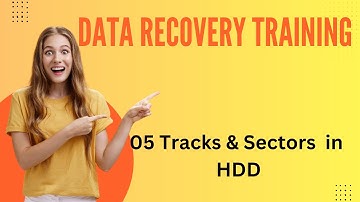 05 Tracks , Sectors in HDD | Data Recovery Training