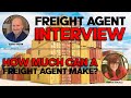 Freight Agent Interview - How much can a freight agent make?