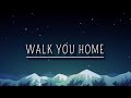 Goodbye Nova - Walk You Home (Official Lyric Video)