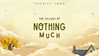 Stories for Your New Year | Cozy Stories | Stories from the Village of Nothing Much