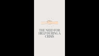The Need For Help During a Crisis