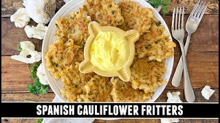 Spanish Cauliflower Fritters (Tortillitas de Coliflor)
