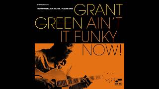 Ain't It Funky Now - Grant Green - From the 2005 Album