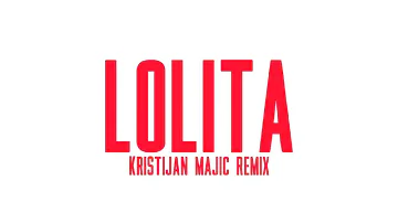 Lana Del Rey - Lolita (Kristijan Majic Remix)