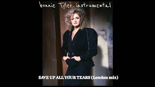 BONNIE TYLER SAVE UP ALL YOUR TEARS INSTRUMENTAL ( LONDON MIX)