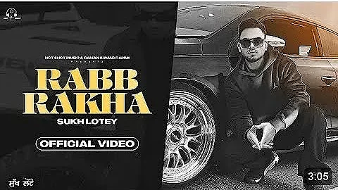 RABB RAKHA(official video) Sukh Lotey|New Punjabi Song|New Latest Punjabi Song