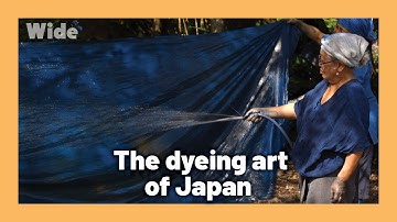 Japan’s ancient technique of weaving and dyeing | WIDE