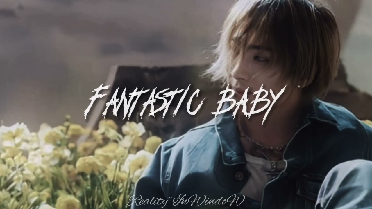 BIG BANG- Fantastic baby(speed up)