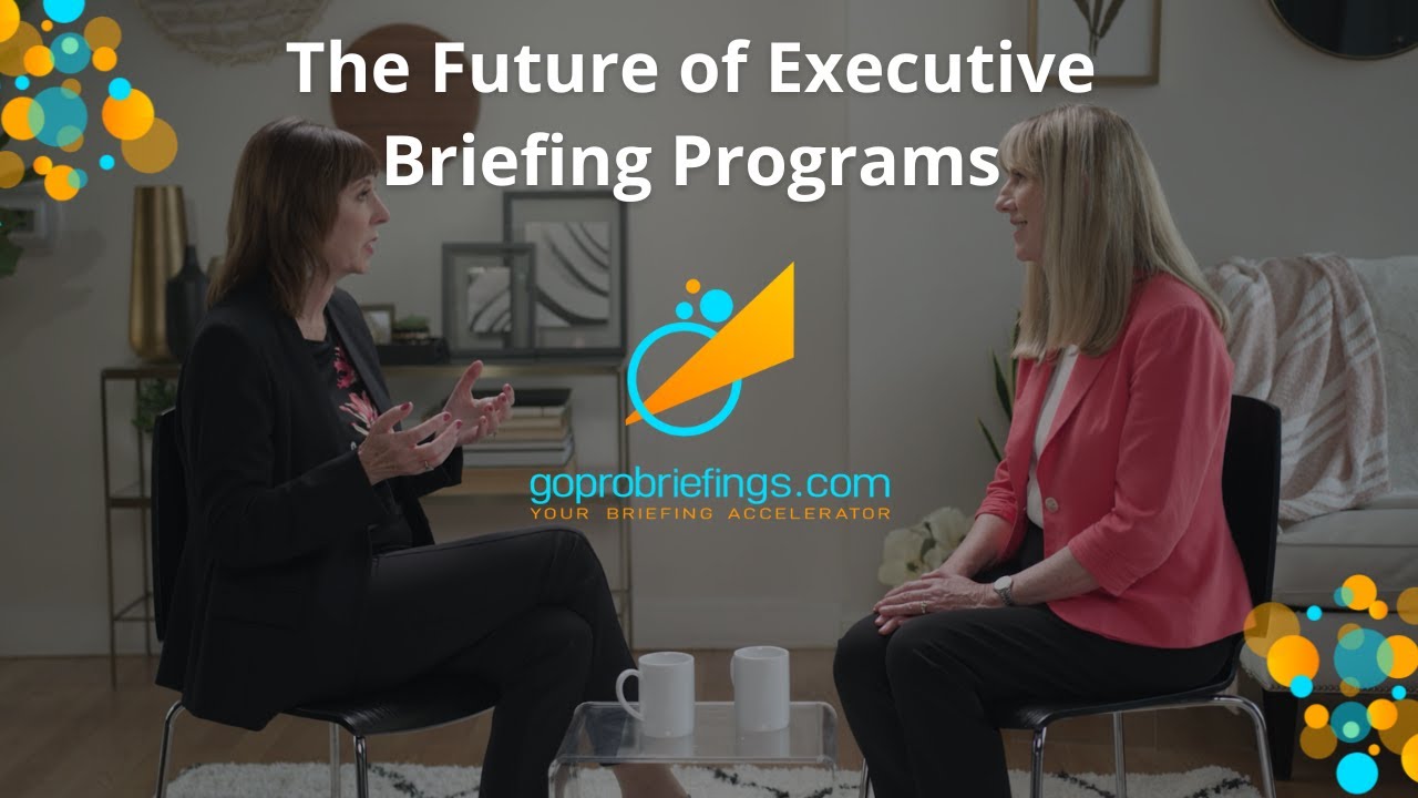The Future of Executive Briefing Programs | GoProBriefings.com