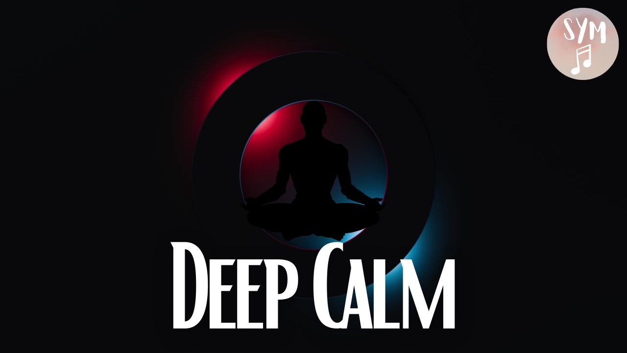 Музыка для медитации, способствующая глубокому спокойствию | Умиротворение ума | Гармония энергии