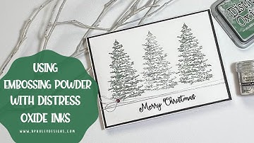Using Embossing Powder with Distress Oxide Inks