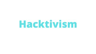 Hacktivism Meaning | Definition of Hacktivism