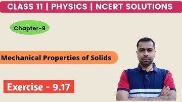 Class 11 Physics  NCERT Exercise  Solutions | Exercise- 9.17 |Ch-9 | Mechanical Properties of Solids