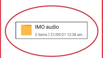 How To Find imo received audio, music ,sound folder in file manager