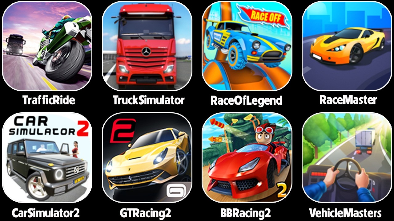 Race Master 3D,Traffic Ridder,Bus Simulator,BB Racing 2,GT Racing 2,Vehicle Masters,Car Simulator