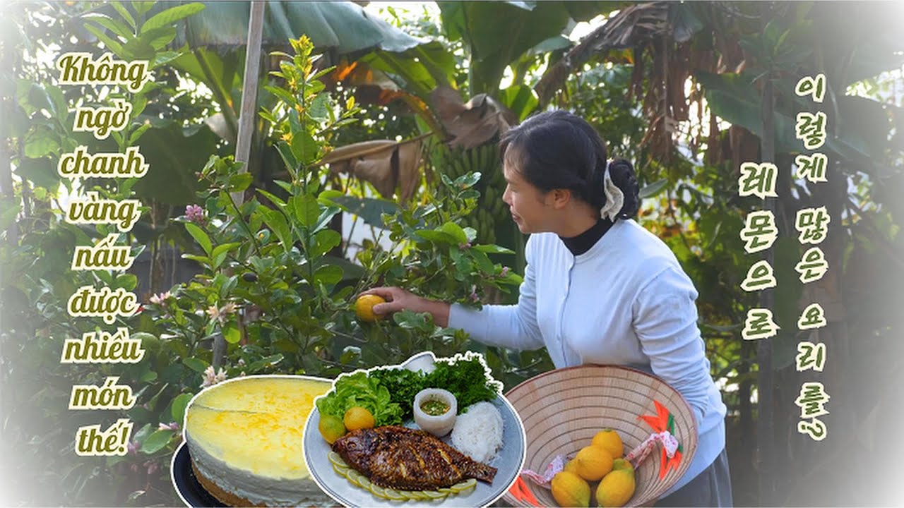 Ai ngờ quả chanh vàng lại nấu được như thế này?