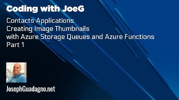 Coding with JoeG - Creating Image Thumbnails with Azure Storage Queues and Azure Functions - Part 1