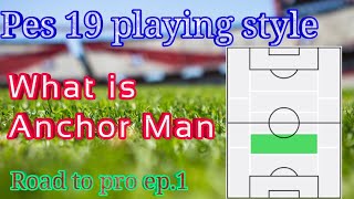 Pes19 playing style explained! Anchor man Pes19! All details explained. screenshot 5