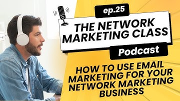 How to Use Email Marketing in Your Network Marketing Business