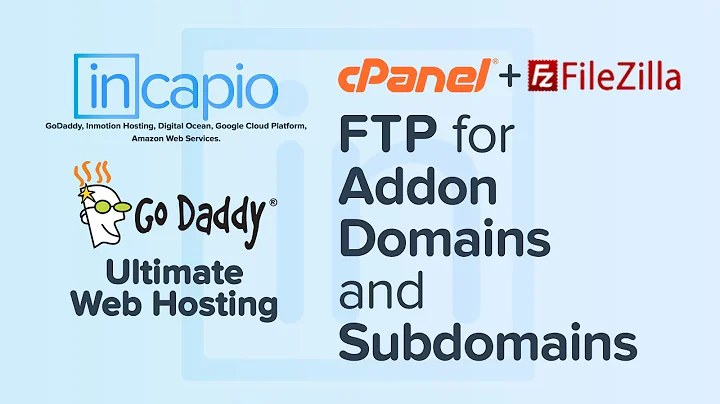 FTP for Addon Domains and Subdomains | GoDaddy | cPanel | 2018