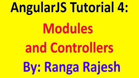AngularJS Tutorial 4:  Explain about AngularJS modules and Controllers