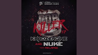 Cop Killer - Khaoz Engine, Nuke