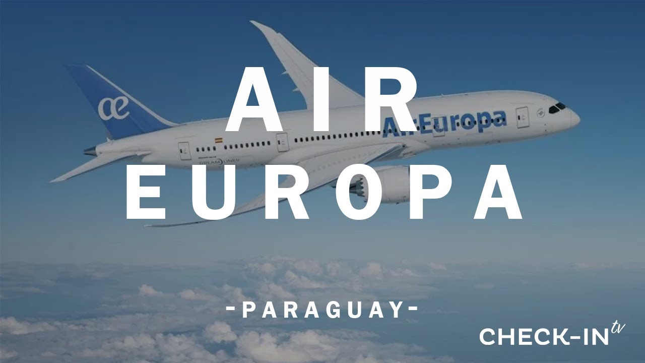 ASUNCI N Con AIR EUROPA CHECKIN TV YouTube asunci n con air europa checkin tv youtube