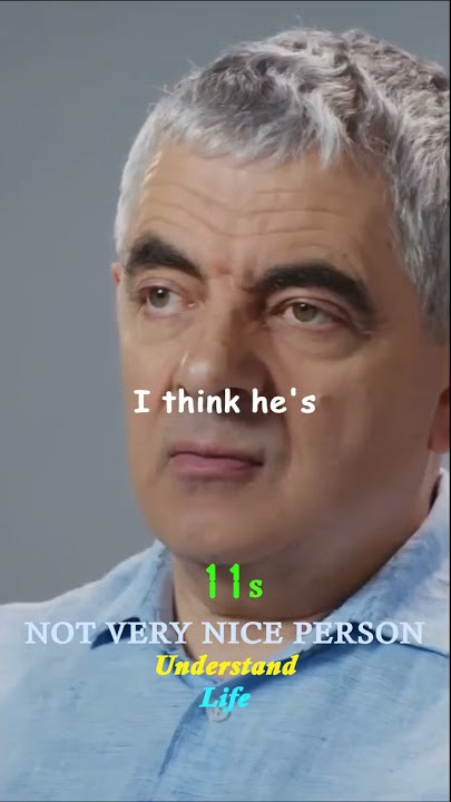 I Don't Like Mr Bean as a Person - Rowan Atkinson