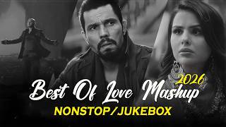 Best Of Love Mashup 2026 Best Mashup Of Arijit Singh Jubin Nautiyalatif Aslam darshan Raval