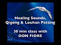 Healing sounds qigong louhan patting  30 minutes with don fiore