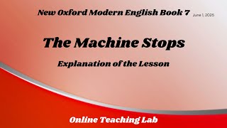 Explanation of the Lesson | The Machine Stops | Unit 6 | New Oxford Modern English 7