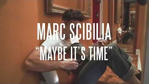 Marc Scibilia - Maybe It's Time (Acoustic) - A Sta...