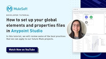 How to set up your global elements and properties files in Anypoint Studio | Getting Started