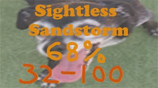 Sightless Sandstorm 68% and 32-100