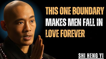 This One Boundary Makes Men Fall in Love Forever | Shi Heng Yi Motivation