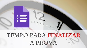 Como limitar o tempo das provas no Google Formulário  ||  Professor