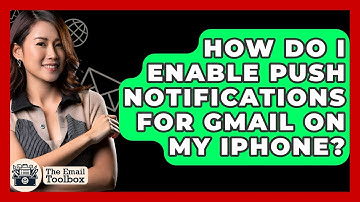 How Do I Enable Push Notifications For Gmail On My IPhone? - TheEmailToolbox.com