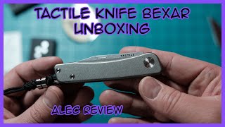Tactile Knife Bexar Unboxing and First Impressions