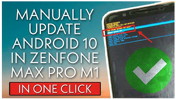 Manually Update Asus Zenfone Max pro M1 Android 10 Update ( STEP BY STEP )