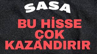 Sasa Bu Hi̇sse Çok Kazandiracak