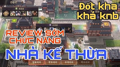 Garena Cái Thế Tranh Hùng| Review sớm chức năng NHÀ KẾ THỪA, tìm hiểu trước khi về với bản Việt Nam