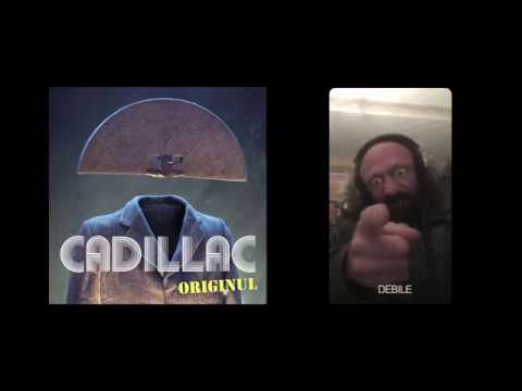 Cadillac — CADILLAC - ORIGINUL - DEBILE (Feat King Ju, Mc Salo)