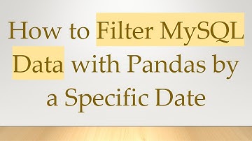 How to Filter MySQL Data with Pandas by a Specific Date